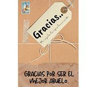 Gracias Por Ser El Mejor Abuelo