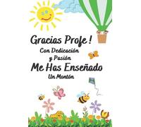 Gracias Profe! Con Dedicación Y Pasión Me Has Enseñado Un Montón: Regalos Para Profesores , Perfecto Para Tomar Notas, Escribir Pensamientos, Trabajo , Cuaderno 6" X 9". 100 Pgs