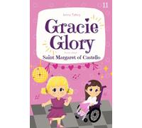 Gracie Glory learns about Saint Margaret of Castello: A Catholic Early Reader Chapter Book About Friendship, Kindness, and the Saints