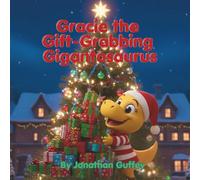 Gracie the Gift-Grabbing Gigantosaurus