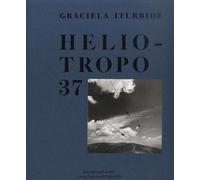 Graciela Iturbide, Heliotropo 37 - Graciela Iturbide - Fondation Cartier - broché - Beau livre