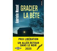 Gracier la bête - Gabrielle Massat - Points - Poche - Roman
