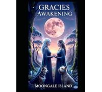 Gracies Awakening: MOONGALE ISLAND
