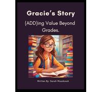 Gracie's Story: (ADD)ing Value Beyond Grades