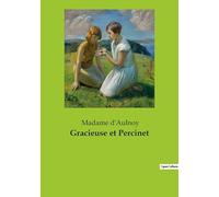 Gracieuse et Percinet: Un conte de fées classique de la littérature française du XVIIe siècle