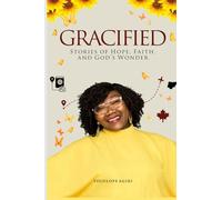 GRACIFIED: STORIES OF HOPE, FAITH AND GOD'S WONDER
