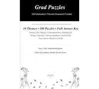 Grad Puzzles: 100 Graduation Crossword Puzzles: 10 Themes • Fun Facts • Grad Tips • Inspirational Quotes • Full Answer Key