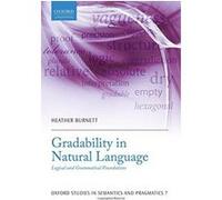 Gradability in Natural Language: Logical and Grammatical Foundations (Oxford Studies in Semantics and Pragmatics) - [Version Originale] Inconnu (Auteur)