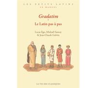 Gradatim Le Latin pas à pas - Jean-Claude Golvin - La Vie des Classiques - broché - Méthode de langue