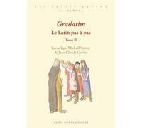 Gradatim Le latin pas à pas : Tome 2 - Lucas Ego - La Vie des Classiques - broché - Méthode de langue