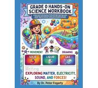 Grade 0 Hands-On Science Workbook: 6-Week Structured Journey: Teacher-led tasks exploring matter, electricity, sound vibrations, and forces like push, ... fun drawing, writing and movement activities.