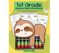 Grade 1 Abacus Math Workbook-Book 1: Numbers 0-20 with Abacus Activities, Addition, Subtraction, Mazes, Color by Number, Word Problems & Puzzles