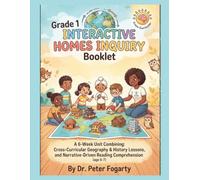 Grade 1 Interactive Homes Inquiry Booklet: A 6-W rade 1 Unit Combining Daily Mindful Movement, Cross-Curricular Geography & History Lessons, and Narrative-Driven Reading Comprehension (age 6-7)