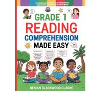 Grade 1 Reading Comprehension Made Easy: Practice Passages and Questions to Build Confidence, Comprehension, and Fluency in First Grade Readers