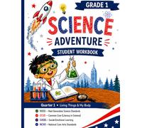 Grade 1 Science Student Workbook, Quarter 1-Week 1-8: Life, Physical & Earth Science, Hands-On Activities, CASEL, NCSS, STEAM AND NGSS-Aligned and ... Keys and Reproducible Worksheets Guides