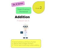 Grade 2 Addition Workbook: 2nd Grade Math Practice: Problem Set A: Single to Four-Digit Addition Practice with 2,000+ Problems, Answer Key Included, Common Core Aligned, Ages 7-8