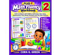 Grade 2 Math Fluency Workbook: Build Confidence with Addition, Subtraction, Place Value, Measurement, Time, Money, Geometry, and Two-Step Problems