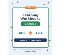 Grade 3 Learning Workbook 4/4: Volume 4 - A Full Year of Reading, Writing & Math (Weeks 40-52)