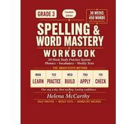 Grade 3 Spelling & Word Mastery Workbook: Canadian Edition: 30-W aily Practice System with Canadian English Spelling, Phonics, Vocabulary & Weekly Tests | 450 Words | Answer Key Included