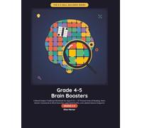 Grade 4-5 Brain Boosters: Reading, Vocabulary, Fractions & Decimals, Geometry & Logic Puzzles in 10 Themed Units - A Grades 4-5 Challenge Workbook with a Full Answer Key