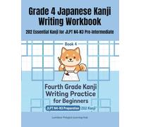 Grade 4 Japanese Kanji Writing Workbook: 202 Essential Kanji for JLPT N4-N3 Pre-Intermediate: 小学4年生の漢字練習帳（英語の意味つき・202字）Large Kanji Characters for Writing Practice