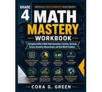 Grade 4 Math Mastery Workbook: Strengthen Skills in Multi-Digit Operations, Fractions, Decimals, Factors, Geometry, Measurement, and Real-World Problems