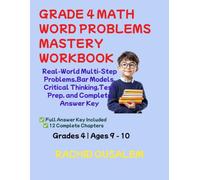 Grade 4 Math Word Problems Mastery Workbook: Real-World Multi-Step Problems, Bar Models, Critical Thinking, Test Prep, and Complete Answer Key for Classroom and Homeschool Success