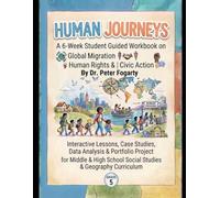 Grade 5 Human Journeys: A 6-Week Student Guided Workbook on Global Migration, Human Rights, & Civic Action | Interactive Lessons, Case Studies, Data ... School Social Studies & Geography Curriculum
