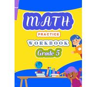 Grade 5 Math Practice Activity Workbook: Skill-Building Practice for Fractions, Decimals, Geometry, Algebra & More!