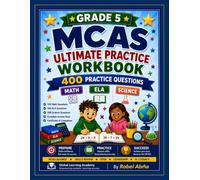 Grade 5 MCAS Ultimate Practice Workbook: 400 Practice Questions in Math, English Language Arts & Science with Informational Texts, Open-Response Practice, and Answer Keys
