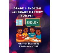 GRADE 6 ENGLISH LANGUAGE MASTERY FOR PEP
