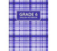 Grade 6 English Notebook: Primary Composition Lined Pages With Wide Ruled Papers For Note-Taking: Reminder Of Due Date For Assignment, Homework, Group And Individual Projects: 6th Grade Language Arts