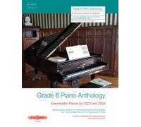 Grade 6: Piano Anthology - Examination Pieces For 2023 And 2024- (Performance Notes By Norman Beedie))