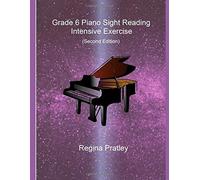 Grade 6 Piano Sight Reading Intensive Exercise (Second Edition)