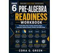 GRADE 6 Pre-Algebra Readiness Workbook: Practice Ratios, Rates, Fractions, Decimals, Integers, Expressions, Equations, Geometry, Statistics, and Problem Solving