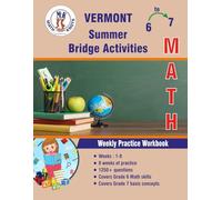 GRADE 6 TO 7 : VERMONT Summer Math Bridge Activities