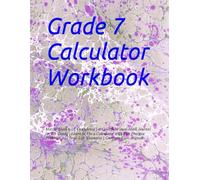 Grade 7 Calculator Workbook: Master Math with Confidence | A Colorful Visual Math Journal for 7th Grade | Learn to Use a Calculator with Fun Practice ... and Real-Life Examples | Common Core Aligned
