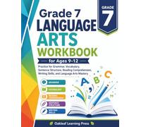 Grade 7 Language Arts Workbook for Ages 9-12: Practice for Grammar, Vocabulary, Sentence Structure, Reading Comprehension, Writing Skills, and Language Arts Mastery