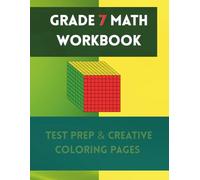 Grade 7 Math Workbook: Test Prep and Creative Coloring Pages: Practice Problems, Activities, and Solutions for Pre-Algebra, Geometry, Fractions, Decimals, Ratios, and Word Problems