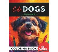Grade 8 Dogs Coloring Book: 50 Creative Dog Designs & Cool Canines for Young Artists