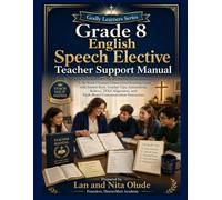 Grade 8 English Speech Elective Teacher Support Manual: A Complete 36-W hristian Homeschool Teaching Guide with Answer Keys, Teacher Tips, ... and Faith-Based Communication Instruction