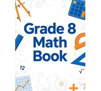 Grade 8 Math Book - The Complete Course