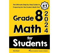 Grade 8 Math for Students: The Ultimate Step by Step Guide to Preparing for the Grade 8 Math Test