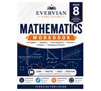 Grade 8 Mathematics Workbook: Evervian Pre-Algebra Practice for Geometry, Linear Equations, Functions, Statistics, Pythagorean Theorem, and Financial Literacy