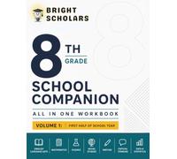 Grade 8 School-Year Companion - Volume 1 | First Half of the School Year: All-in-One 8th Grade Workbook for Math, Reading, Language Arts, Writing, Science, Social Studies & Critical Thinking