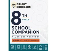Grade 8 School-Year Companion - Volume 2 | Second Half of the School Year:: All-in-One 8th Grade Workbook for Math, Reading, Language Arts, Writing, Science, Social Studies & Critical Thinking