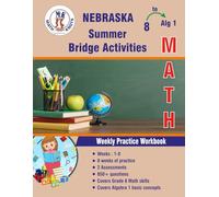 GRADE 8 TO Algebra 1 : NEBRASKA Summer Math Bridge Activities