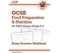 Grade 9-1 GCSE Food Preparation & Nutrition - WJEC Eduqas Exam Practice Workbook (incl. Answers) CGP Books (Auteur)