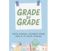 Grade by Grade: Your School Journey from Pre-K to High School