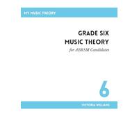 Grade Six Music Theory for ABRSM Candidates: 2nd Edition